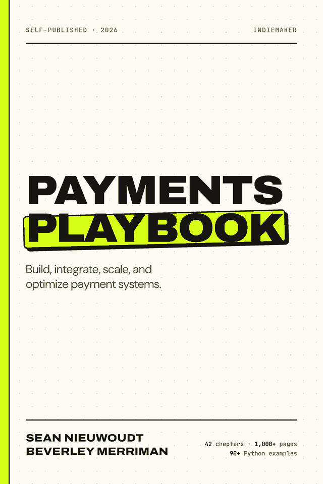 Payments Playbook cover: build, integrate, scale, and optimize payment systems, by Sean Nieuwoudt and Beverley Merriman